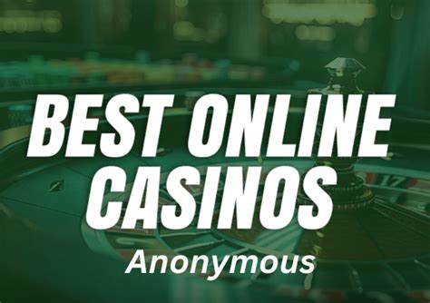 Anonymous Casinos: A Guide to Safe and Private Online Gambling